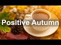Positive Autumn Morning - Sunny Jazz and Bossa Nova Music for Good Mood
