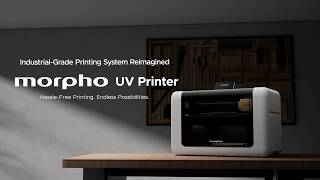 Meet Morpho- Industrial-Grade UV Printer Reimagined for Desktop