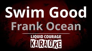 Frank Ocean - Swim Good [KARAOKE]