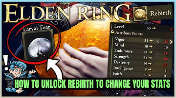 Elden Ring - How to Respec Your Attribute Points - All Larval Tear Location Guide - Rebirth Unlock!