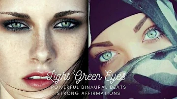 Light Green Eyes Subliminal | (Long Ver) | POWERFUL Binaural Beats