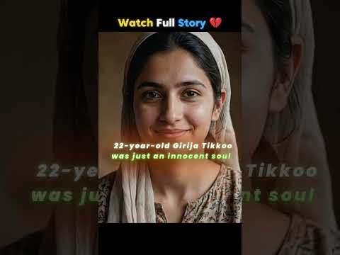 Girija Tikkoo 💔 Watch Full Story 😭 #shorts #story #kashmir #jammu #viralshorts