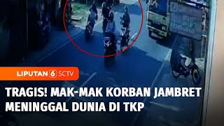 Viral! Emak-Emak Dijambret hingga Tewas Usai Jatuh dari Motor, Kepalanya Terbentur Aspal | Liputan 6