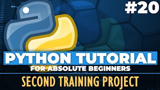 Python tutorial for ABSOLUTE Beginners! Second Training Project - Episode 20