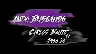 Ando Buscando - Carlos Baute ft Piso 21