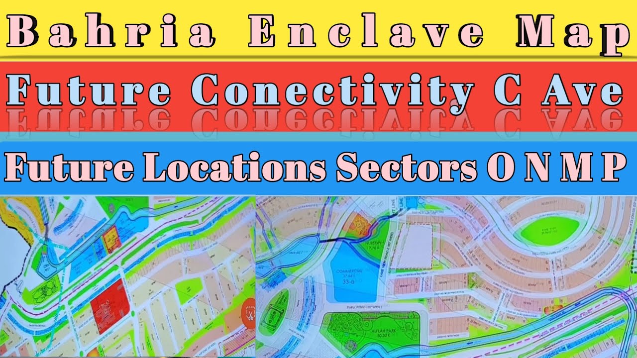 Bahria Enclave Future Conectivity with Map Discussion Sector O N M P