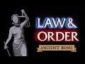 Law & Order in Ancient Rome - The Law