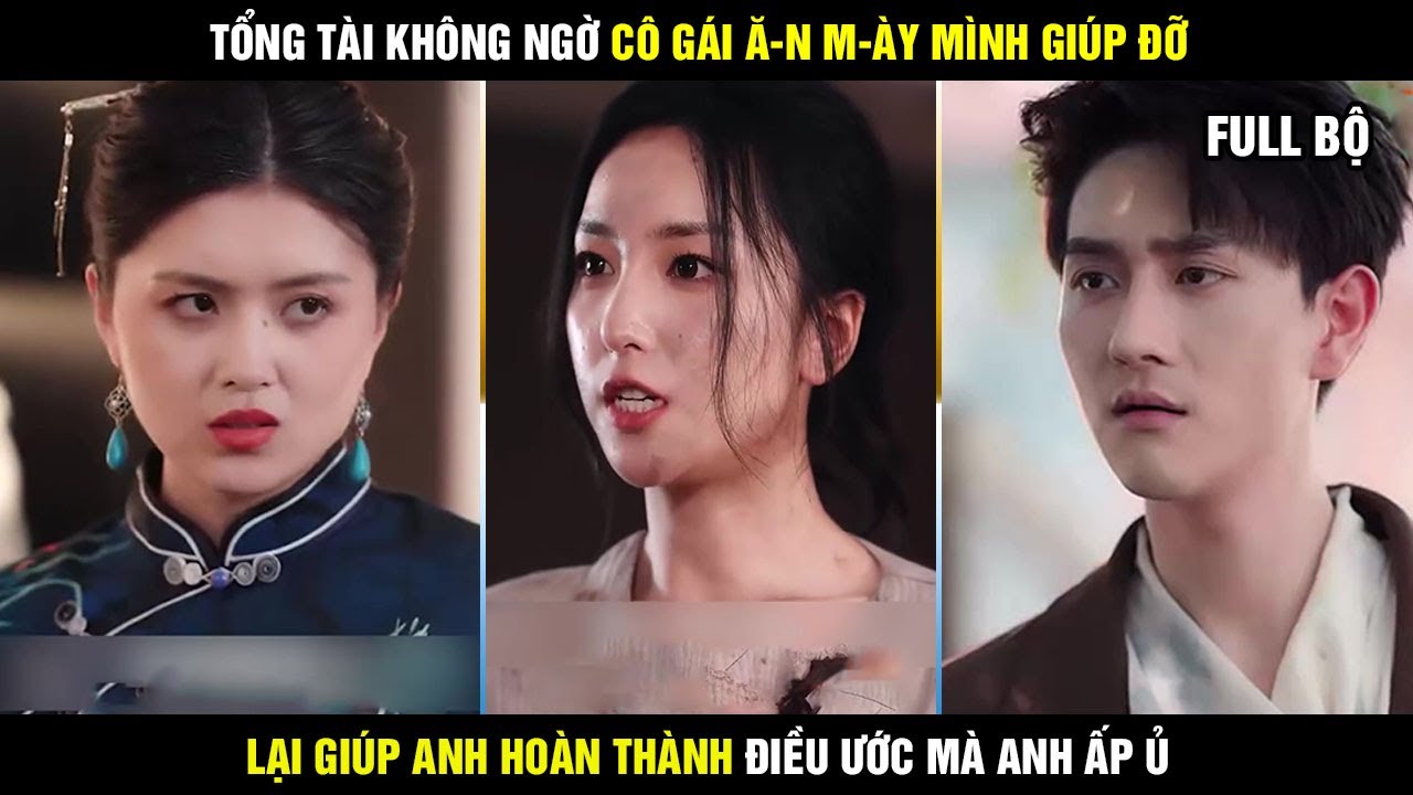Nữ bác sĩ | Tổng tài không ngờ cô gái ăn mày mình giúp đỡ lại giúp anh hoàn thành điều ước