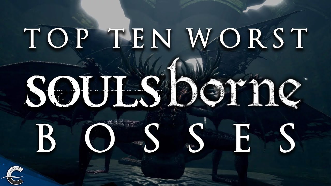 Top 10 Worst Bosses In The Souls Series YouTube