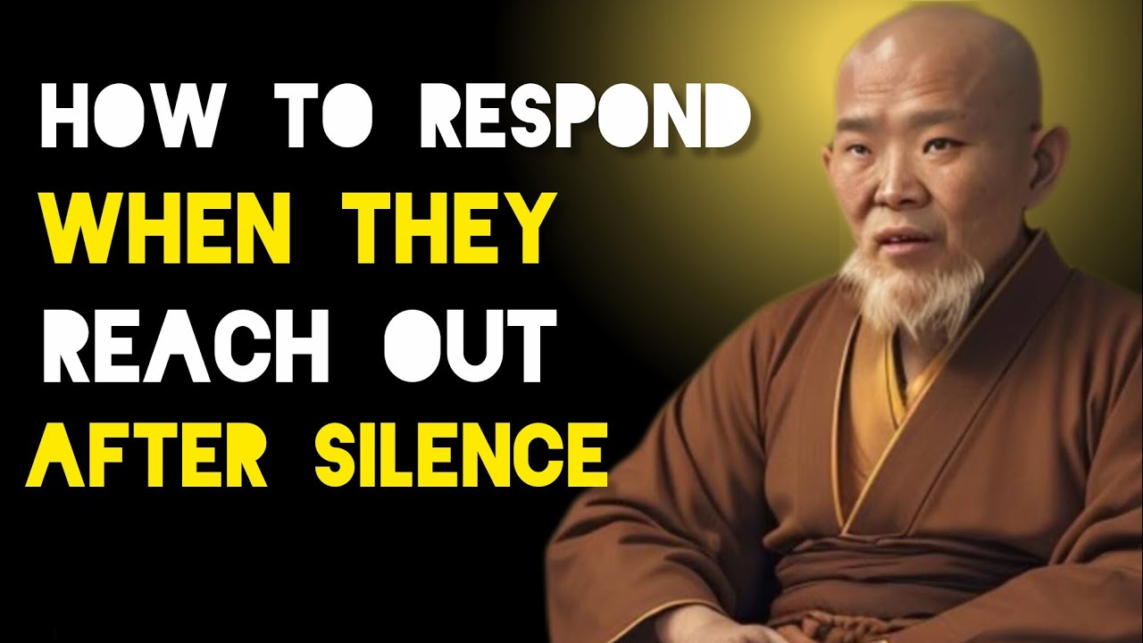How To Respond When They Reaches Out After Silence - Zen And Buddhist Teachings