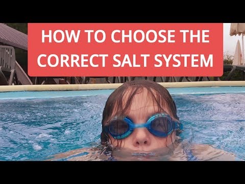 How To Choose the Correct Salt System For My Pool