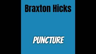Braxton Hicks - Puncture
