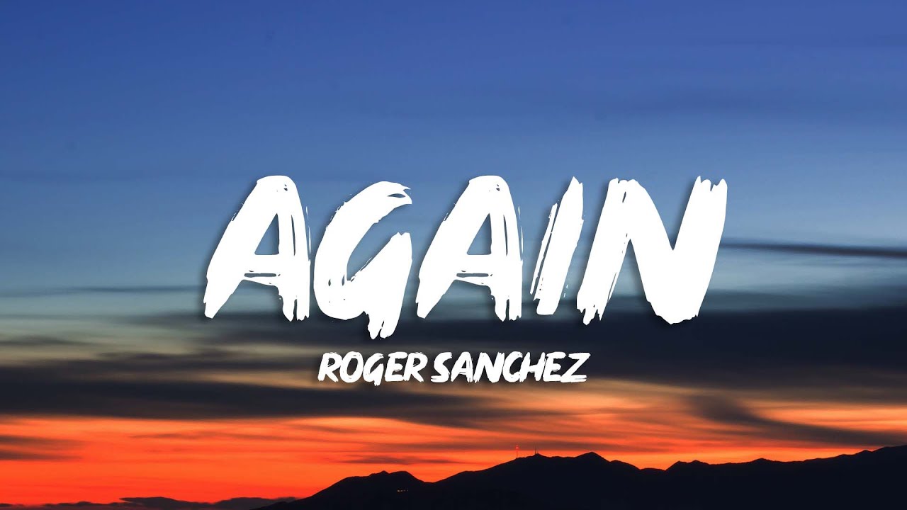 Roger Sanchez – Again English Lyrics - lyrics