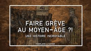 La grève existait déjà au moyen-âge !? - Templiers et Savoir