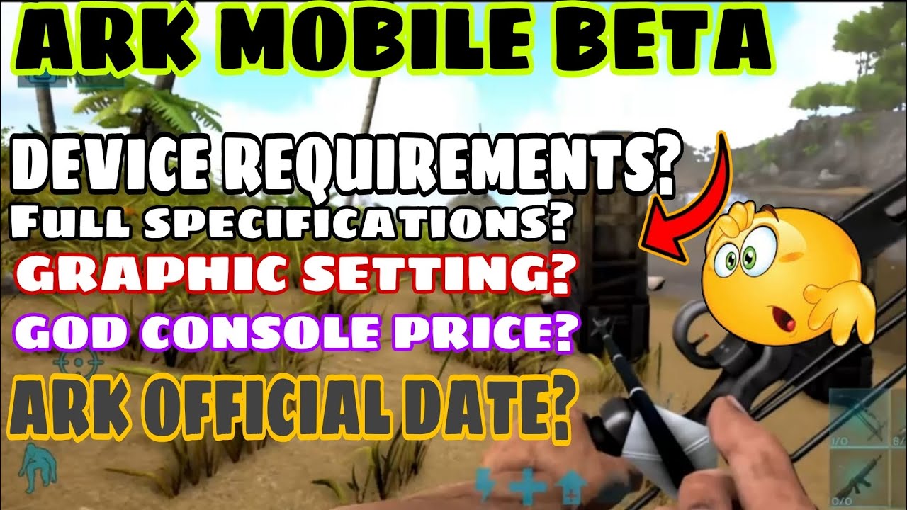 ARK Mobile Beta Test Device Requirment Full Specification /ark yuzu/ # ...