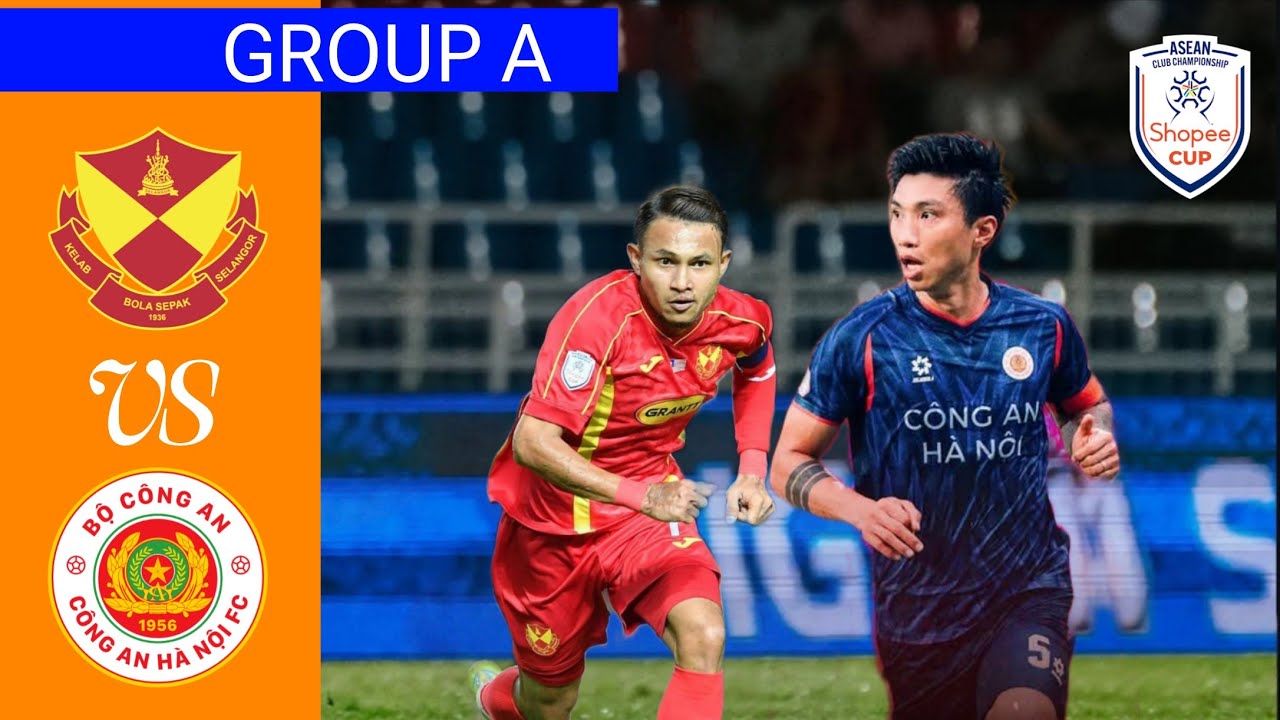 Selangor FC vs vs Cong An Ha Noi FC | Asean Shopee Cup 2025/2026