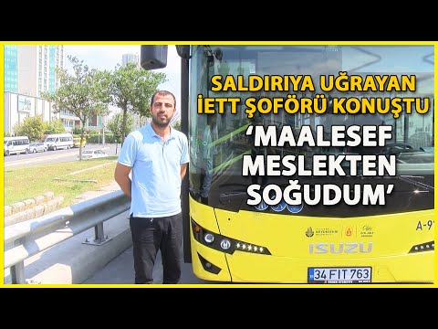 Saldırıya Uğrayan İETT Şoförü: Mesleği Bırakmayı Düşünüyorum