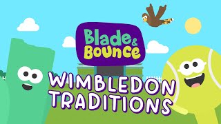 Blade & Bounce Do Wimbledon Traditions | Wimbledon Kids