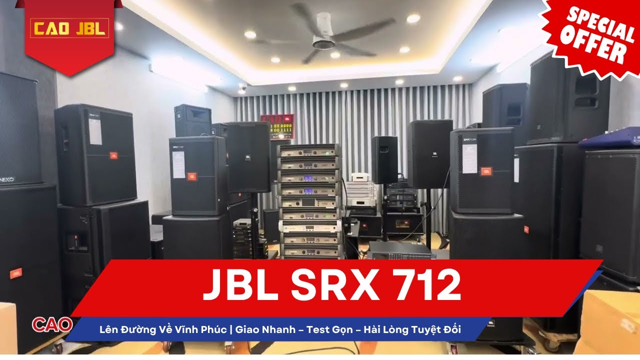JBL SRX 712 Lên Đường Về Vĩnh Phúc | Giao Nhanh – Test Gọn – Hài Lòng Tuyệt Đối