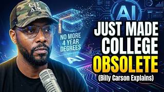 No More 4 Year Degrees – AI Just Made College Obsolete (Billy Carson Explains)