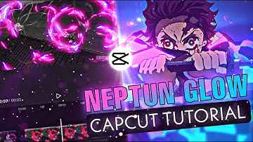 NEPTUN GLOW EFFECT LIKE AFTER EFFECTS | CAPCUT TUTORIAL AMV/EDIT