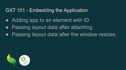 GXT 101 - Embedding the Application