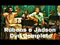 Rubens e Jadson - Ao vivo - Dvd completo!