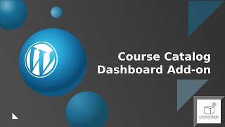Course Catalog Dashboard Add-On Tutorial | WordPress