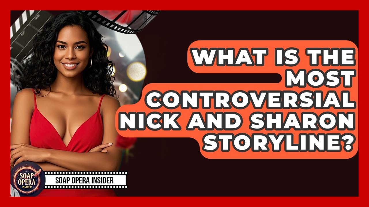 What Is The Most Controversial Nick And Sharon Storyline? - Soap Opera Insider