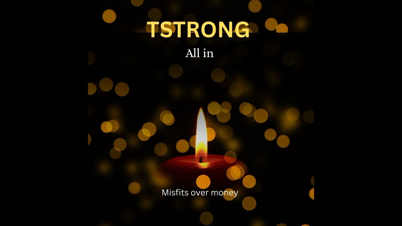 Tstrong- All in