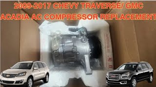 20092017 Chevy Traverse/GMC Acadia AC compressor replacement