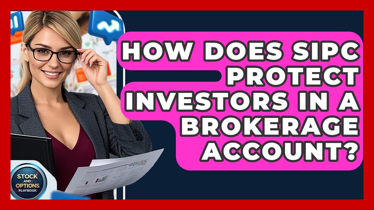 How Does SIPC Protect Investors In A Brokerage Account? - Stock and Options Playbook