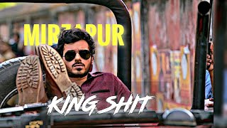 MUNNA BHAIYA X KING SHIT || MIRZAPUR || #music#editing