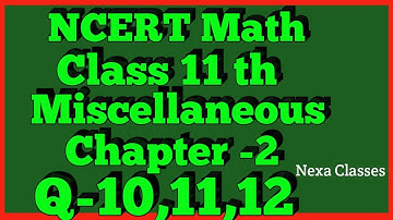 Chapter 2 Exercise Miscellaneous (Q10,Q11,Q12) Relations and Functions Class 11 Maths NCERT