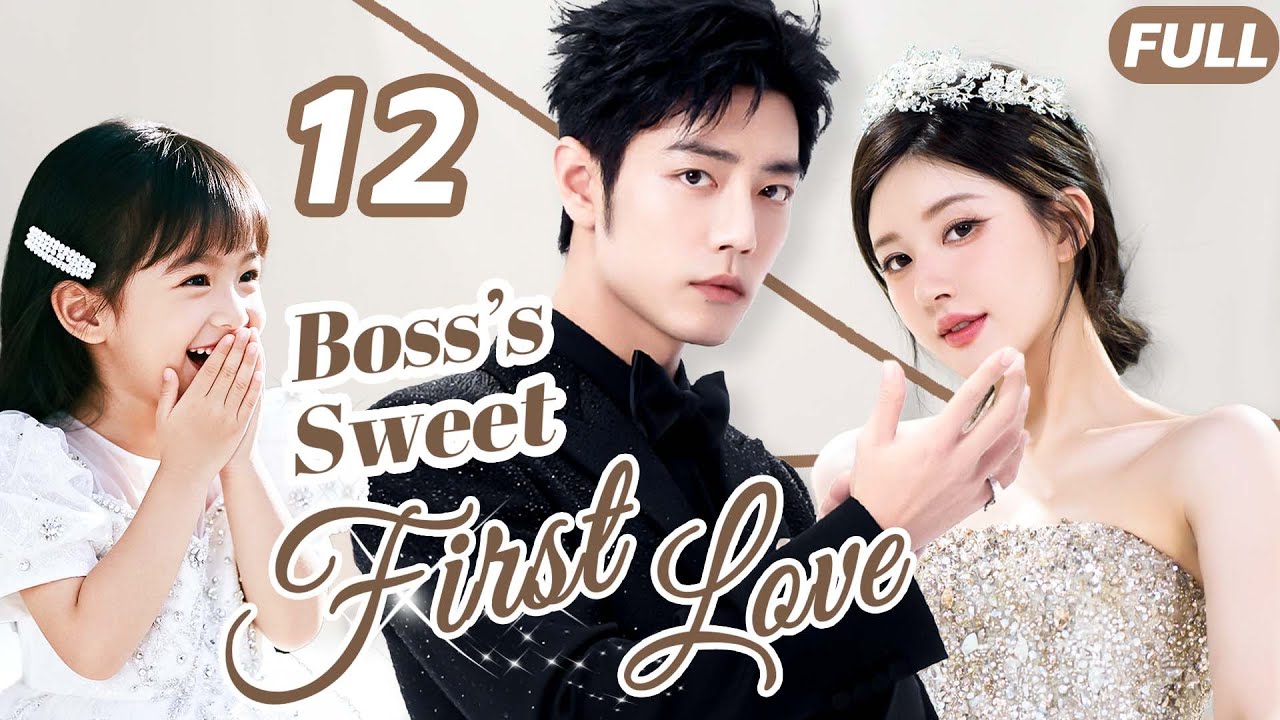 Boss's Sweet First Love💗EP12| Poor Girl’s Secret Boyfriend Is A Domineering CEO 