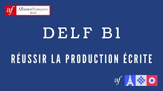 DELF B1 - Comment réussir les épreuves de la production écrite ?