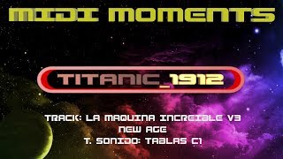 MIDI MOMENTS | LA MAQUINA INCREIBLE V3 - NEW AGE | TABLAS C1
