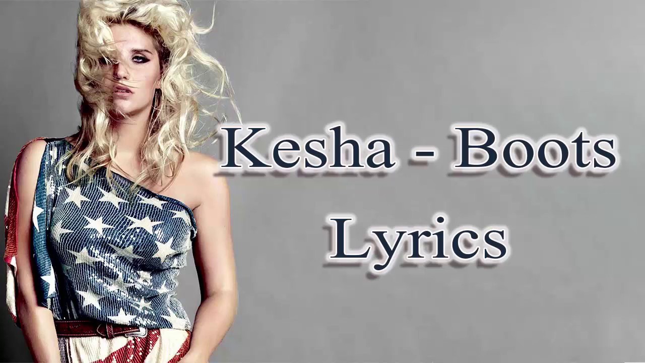 Kesha Boots Lyrics YouTube