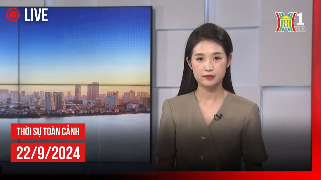 🔴 THỜI SỰ TỐI 22/9 | Thời sự Hà Nội hôm nay | Tin tức thời sự 24h mới ...
