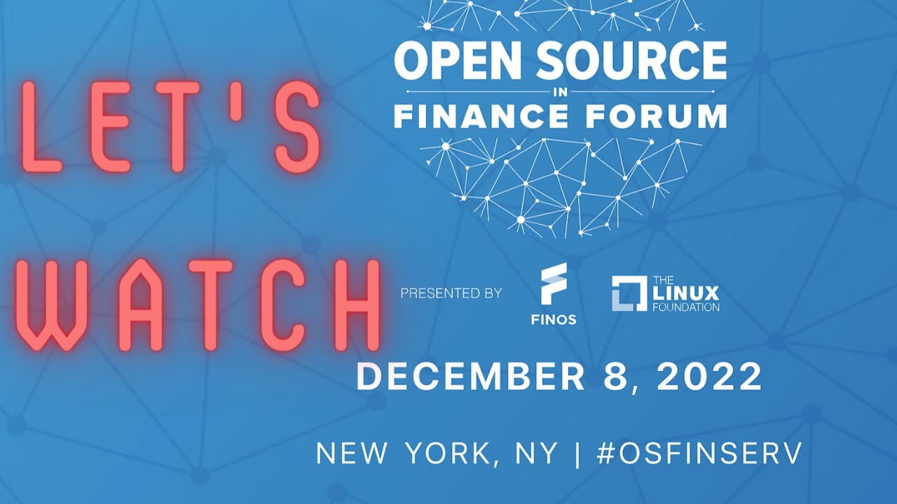 Watching together: FINOSS 2022 (OPEN SOURCE IN FINANCE FORUM NEW YORK)