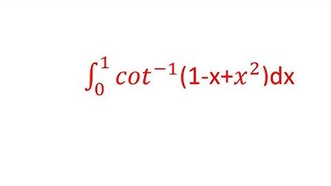 Integration of cot^-1(1-x+x^2)/definite integral/integration/3d /vector