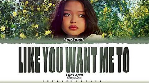 Lyn Lapid 'like you want me to' Lyrics [Color Coded_Eng] | ShadowByYoongi