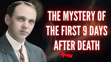 The MYSTERY of the First 9 Days After Death | Edgar Cayce