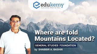 Where are Fold Mountains Located | General Studies Lectures | Geography | UPSC CSE