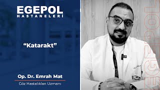 Egepol Hastaneleri - Op. Dr. Emrah Mat ile Katarakt