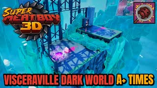 SUPER MEAT BOY 3D - All Visceraville Dark World A  Time Trials | Trophy Guide [4K 60FPS]