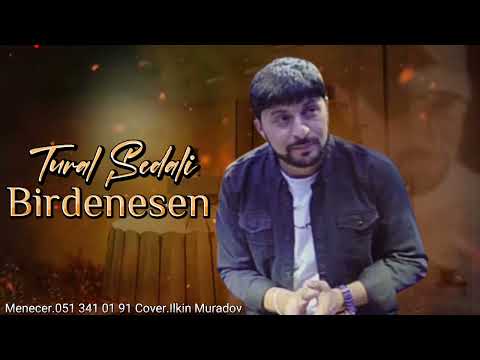 Tural Sedali - Birdenesen 2022 Demo