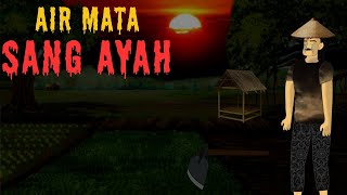 Air mata sang Ayah, janganlah kamu sia siakan sosok seorang ayah yang masih ada #animasi