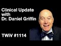 TWiV 1114: Clinical update with Dr. Daniel Griffin