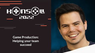 Konsoll 2022: Ole Andreas Haley - Game Production: Helping your team succeed